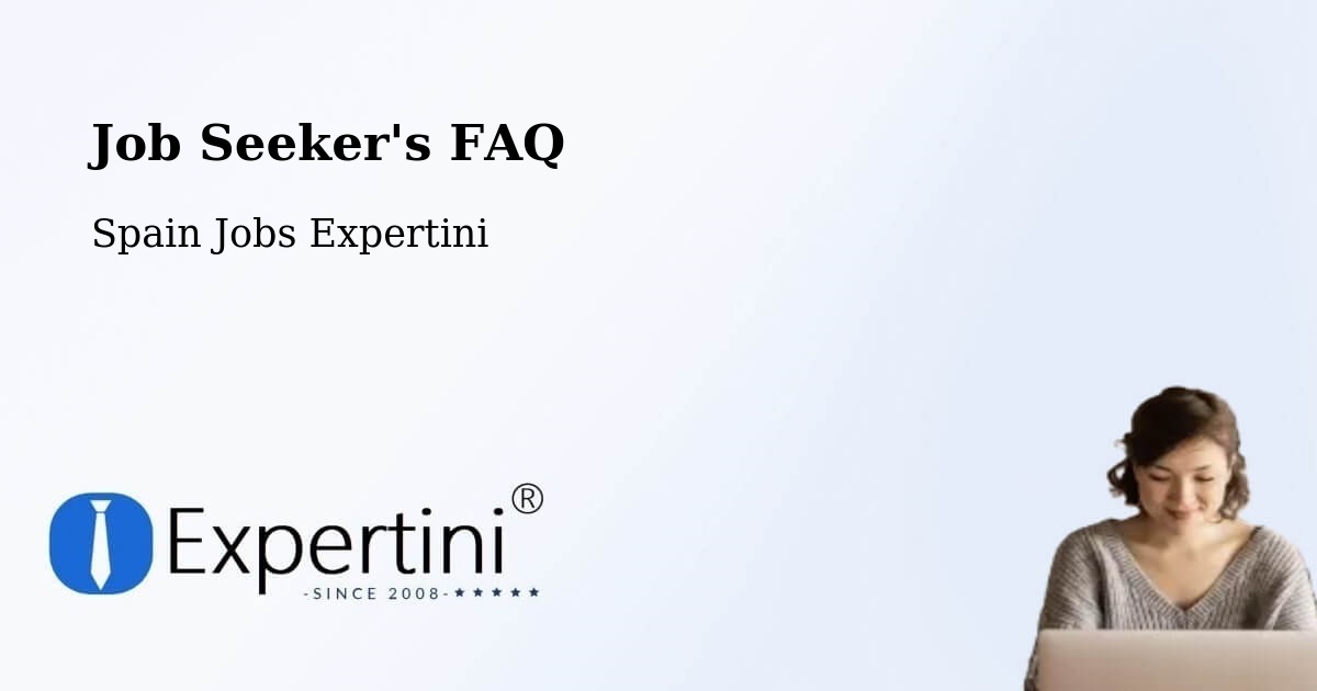 Job Seeker FAQ – Robleda Cervantes - Spain Jobs Expertini