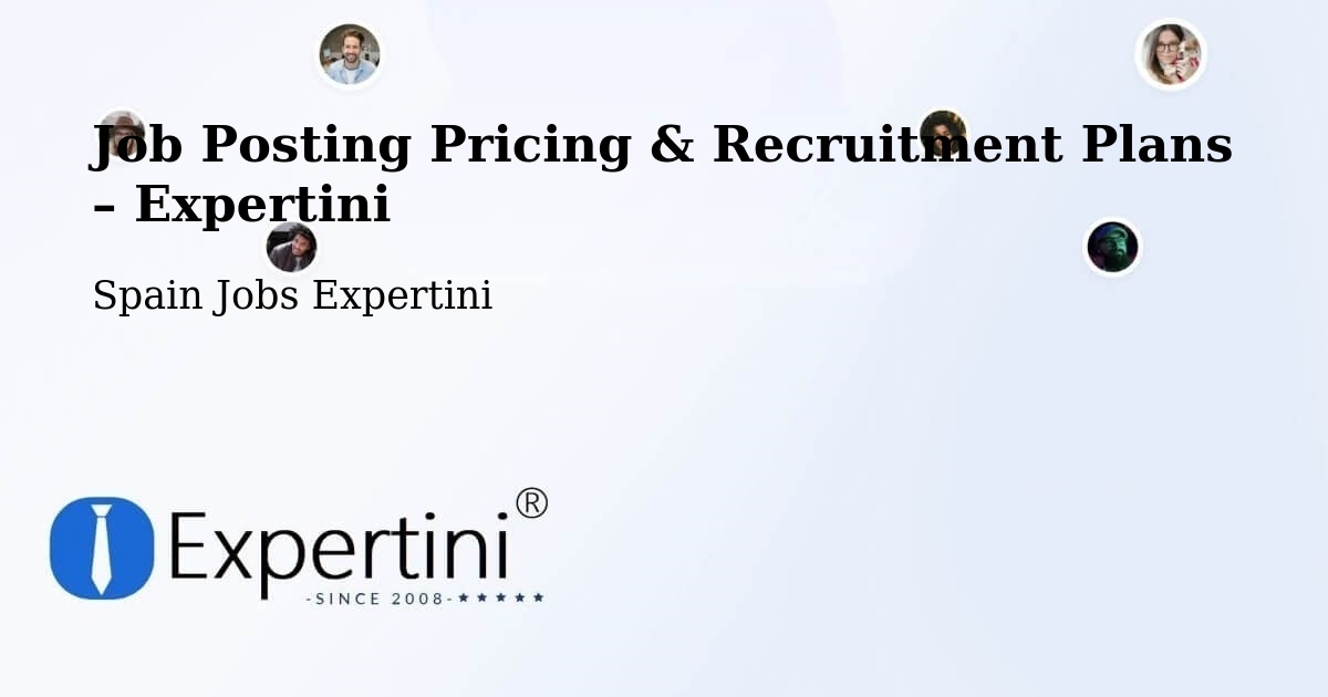Job Posting Pricing & Recruitment Plans – Robleda Cervantes - Robleda Cervantes, Spain Jobs Expertini